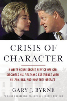 Bill Clinton . bOOK . CRISIS OF CHARACTER by GARY J. BYRNE